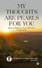 My Thoughts Are Pearls For You : Quotes On Happiness Success Motivation And Spirituality