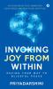 Invoking Joy from Within : Paving Your Way To Blissful Peace