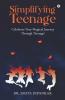 Simplifying Teenage : Celebrate Your Magical Journey Through Teenage!