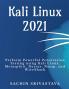 Kali Linux 2021 : Perform Powerful Penetration Testing using Kali Linux Metasploit Nessus Nmap and WireShark