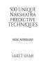 500 Unique Nakshatra Predictive Techniques: Vedic Astrology