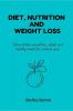 Diet Nutrition And Weight Loss Detox Drinks Smoothies Salads And Healthy Meals For A Leaner You!