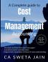 A Complete Guide To Andquot;Cost Andamp; Management Accountingandquot;