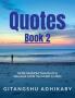 Quotes - Book 2 : More random thoughts &amp; feelings from the heart &amp; mind