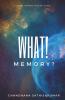 What! Memory?: Some Things Never Fade