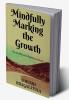 Mindfully Marking the Growth : We grow with each passing moment. One morning I decided to be mindful about my unlearning and re-learning process. It was an enlightening phenomena for 45 days. The ...