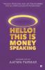 Hello! This is Money Speaking : Thought Provoking and Life Transforming Psycho-Spiritual Insights from Money