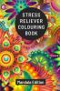 Stress Reliever Colouring Book : Mandala Edition