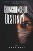 Coincidence Or Destiny: There Is A Reason Behind Everyone You Meet