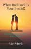 When Bad Luck Is Your Bestie!!: Not Every True Love Story Has A Great Ending...