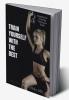 TRAIN YOURSELF WITH THE BEST : KEEPING THE TRAINING TECHNIQUE RIGHT
