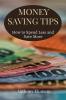 Money Saving Tips: How To Spend Less And Save More