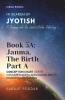 Janma the Birth - Part A : A Journey into the World of Vedic Astrology