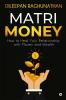 Matri-Money : How To Heal Your Relationship With Money And Wealth