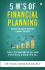 5 W’S Of Financial Planning : Master The Art Of Personal Finance Strategy