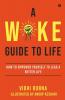 A Woke Guide To Life: How To Empower Yourself To Lead A Better Life