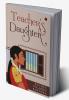 Teacher’s Daughter