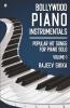 Bollywood Piano Instrumentals : Popular Hit Songs For Piano Solo