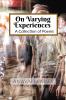 On Varying Experiences : A Collection of Poems