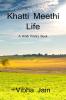 Khatti Meethi Life / खट्टी मीठी लाइफ: A Hindi Poetry Book