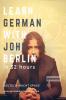 Learn German With John Berlin - A1 : Learn German In Less Than 32 Hours