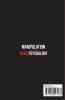 Manipulation And Dark Psychology: A Complete Guide To Excel In The Art Of Pesuasion Improving Your Social Skills For Leadership Influencing People And Increasing Your Emotional Intelligence