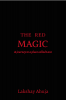 The Red Magic : A journey to a place called 'Love'.