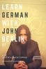 Learn German with John Berlin - B1 Learn German in less than 32 hours