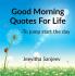 Good Morning Quotes For Life : To jump start the day