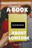 A BOOK: ABOUT SOMEONE