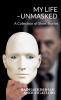 My Life - Unmasked : A Collection Of Short Stories