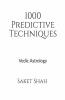 1000 Predictive Techniques: Vedic Astrology
