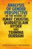 Analysis Of Gender Perspective In The Works Of Ismat Chugtai Qurratulain Hyder And Tehmina Durrani