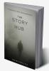 The Story Hub : A Collection of Short Stories and Poems