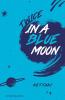 Twice In A Blue Moon: True Love Is Rare; But What Is True Love? Is It The Happily-Ever-After Or Is It Einstein’S Theory Of Relativity Or Is It A Path To Self-Discovery?