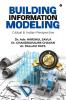 Building Information Modeling: Global & Indian Perspective: Global And Indian Perspective