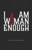 I Am Woman Enough: Five Women | Five Stories | Five Decisions