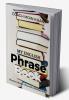 My English Phrase Book : Common English Phrases Idioms Proverbs and Phrasal Verbs For Spoken English