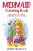 Mermaid Coloring Book : For 5 Years Old Girls (Coloring Books For Kids)