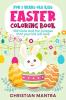 Easter Coloring Book For 7 Years Old Kids : 100 Cute and Fun Images that your kid will love