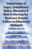 Importance Of Legal Compliance Ethics Recovery & Risk In Startup For Business Growth & How To Effectively Utilise It: Growth Handbook For Startup