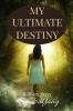 My Ultimate Destiny : A Short Story