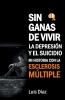 Sin Ganas De Vivir, La Depresión Y El Suicidio: Mi Historia Con La Esclerosis Multiple (Spanish Edition)