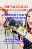 Mental Cruelty Against Husband' Supreme Court’S Latest Leading Case Laws Case Notes- Facts- Findings Of Apex Court Judges And Citations