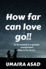 How far can love go!