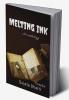 Melting Ink : An Anthology