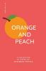 Orange And Peach: A Collection Of Poems