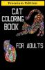 Cat Coloring Book For Adults : An Adult Coloring Book With Funny Cats Adorable Kittens For Cute Cat Lovers