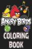 Angry Birds Coloring Book: Hand Drawn Coloring Pages For Kids And Adults Color Your Favorite Characters In Angry Birds