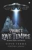 Project Love Temple : Machines Myths And Miracles